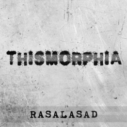 RASALASAD - 'Thismorphia' CD