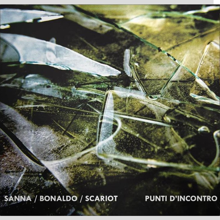 SANNA / BONALDO / SCARIOT - 'Punti D'Incontro' CD