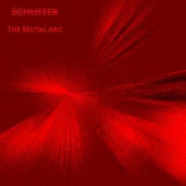 SCHUSTER - 'The Brutal Arc' 7" Lathe Cut