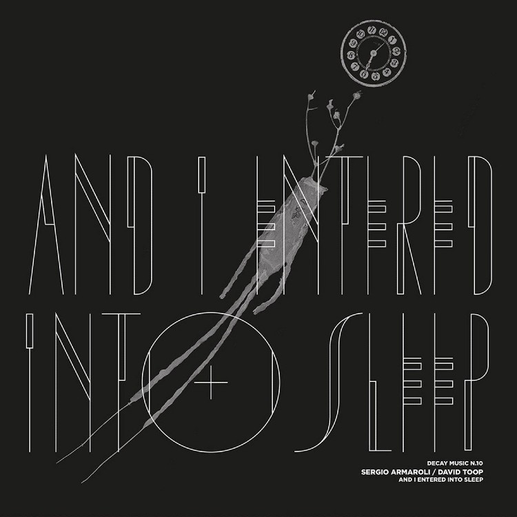 SERGIO ARMAROLI / DAVID TOOP - 'And I Entered Into Sleep' LP
