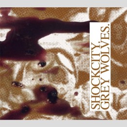 SHOCKCITY / THE GREY WOLVES - 'Blood & Sand (Relaunched)' CD