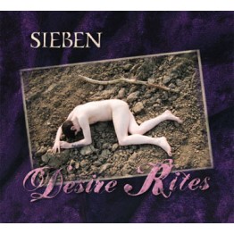 SIEBEN - 'Desire Rites' CD