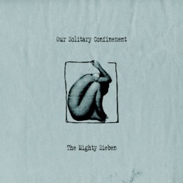 SIEBEN - 'Our Solitary Confinement' 2 x LP
