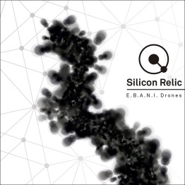 SILICON RELIC - 'E.B.A.N.I. Drones' CD