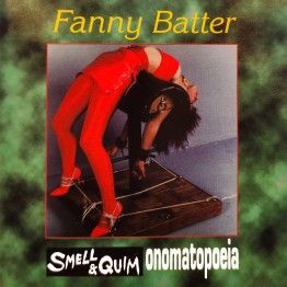 SMELL & QUIM AND ONOMATOPOEIA - 'Fanny Batter' CD