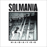 SOLMANIA - 'H•A•D•A•Y•R•O' LP