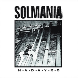 SOLMANIA - 'H•A•D•A•Y•R•O' LP SOLMANIA - 'H•A•D•A•Y•R•O' LP