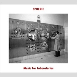 SPHERIC - 'Music For Laboratories' CD