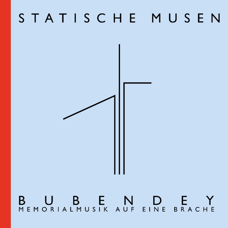 STATISCHE MUSEN - 'Bubendey (Memorialmusik Auf Eine Brache)' CD