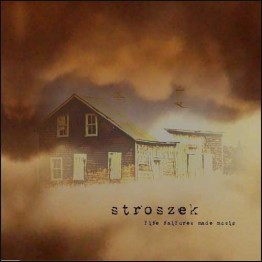 STROSZEK - 'Life Failures Made Music' CD