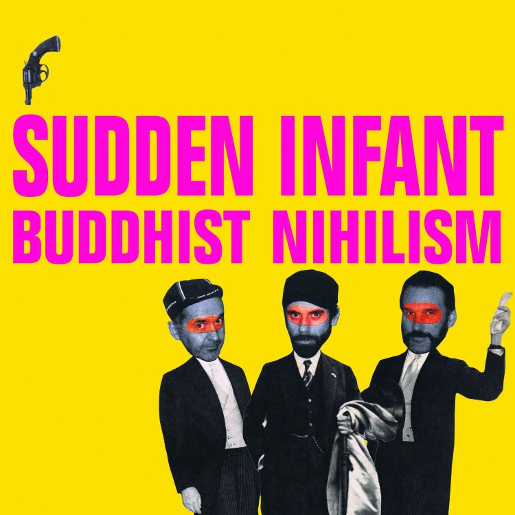 SUDDEN INFANT - 'Buddhist Nihilism' LP