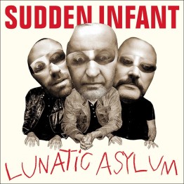 SUDDEN INFANT - 'Lunatic Asylum' CD