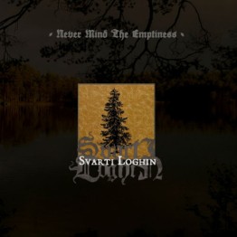 SVARTI LOGHIN - 'Never Mind The Emptiness' LP