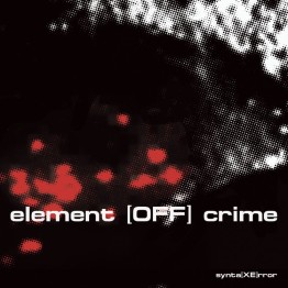 SYNTA[XE]RROR - 'Element [OFF] Crime' CD