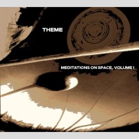 THEME - 'Meditations On Space, Volume One' CD