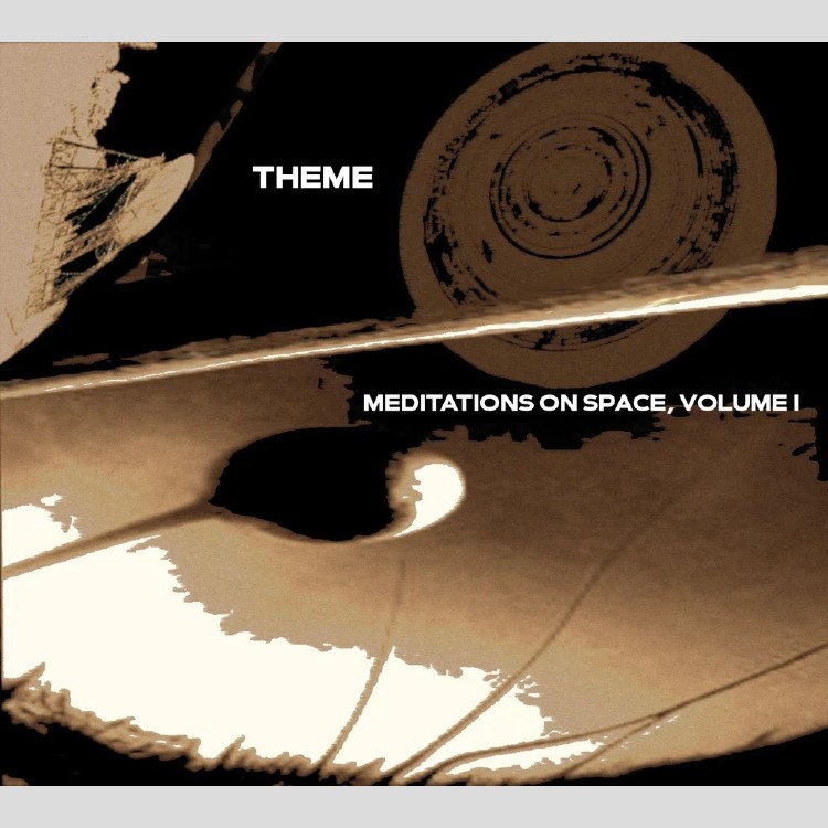 THEME - 'Meditations On Space, Volume One' CD