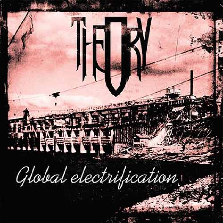 THEORY - 'Global Electrification' CD