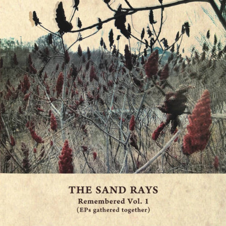 THE SAND RAYS (THE INFANT CYCLE) - 'Remembered Vol. 1' CD