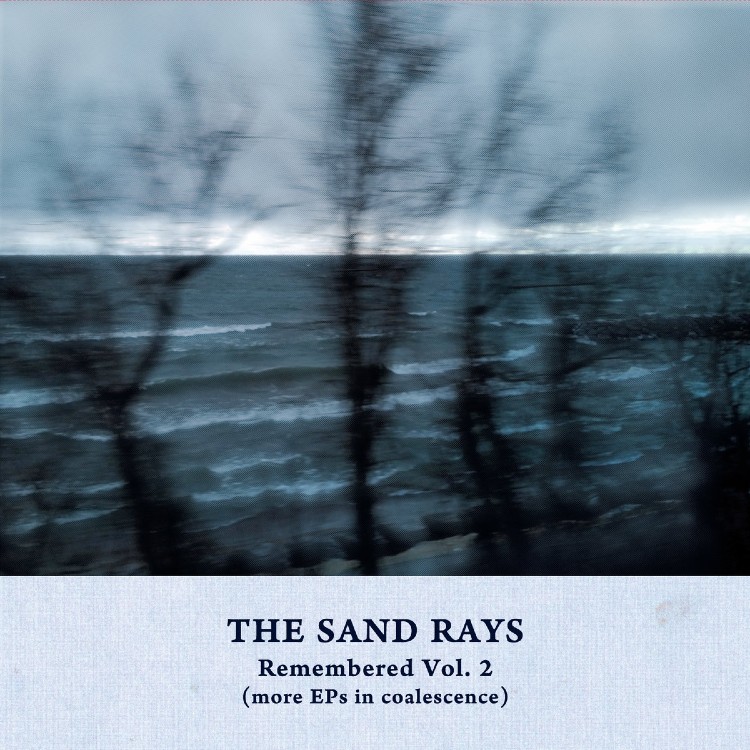 THE SAND RAYS (THE INFANT CYCLE) - 'Remembered Vol. 2' CD
