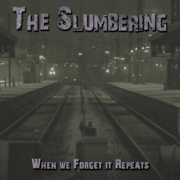 THE SLUMBERING - 'When We Forget It Repeats' CD