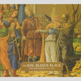 THE SOIL BLEEDS BLACK - 'The Kingdom And Its Fey' CD