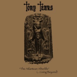 TONY TEARS - 'The Atlantean Afterlife (... Living Beyond)' CD