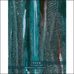 TROUM - 'Autopoiesis / Nahtscato' CD