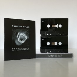 TUNNELS OF AH - 'The Smeared Cloth (2012-2018 Unearthed)' 2 x Cassette 