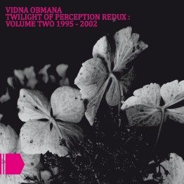 VIDNA OBMANA - 'Twilight Of Perception Redux Volume Two 1995-2002' 3 x CD