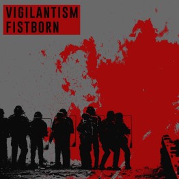 VIGILANTISM - 'Fistborn' CD