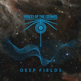 VOICES OF THE COSMOS - 'Deep Fields' CD