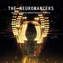 VA - 'The Neuromancers. Music Inspired By William Gibson's Universe' CD