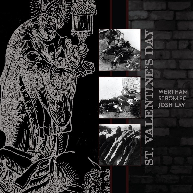 WERTHAM / STROM.EC / JOSH LAY - 'St. Valentine's Day' LP