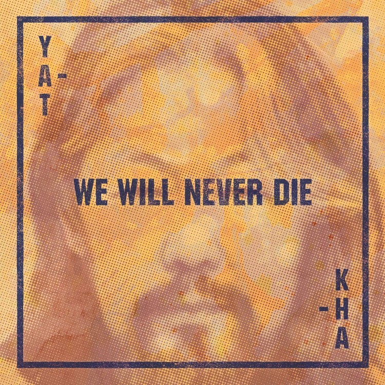 YAT-KHA - 'We Will Never Die' CD