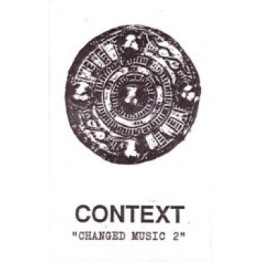 CONTEXT - 'Changed Music 2' Cassette (CS009)